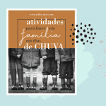 10 atividades para fazer em família em dias de chuva